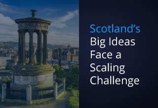 Scotland’s-Big-Ideas-Face-A-Scaling-Challenge